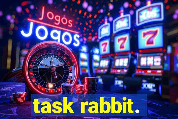 task rabbit.